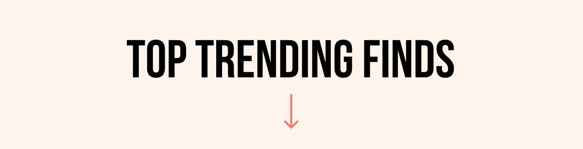 Top Trending Finds
