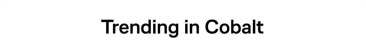 Trending in Cobalt