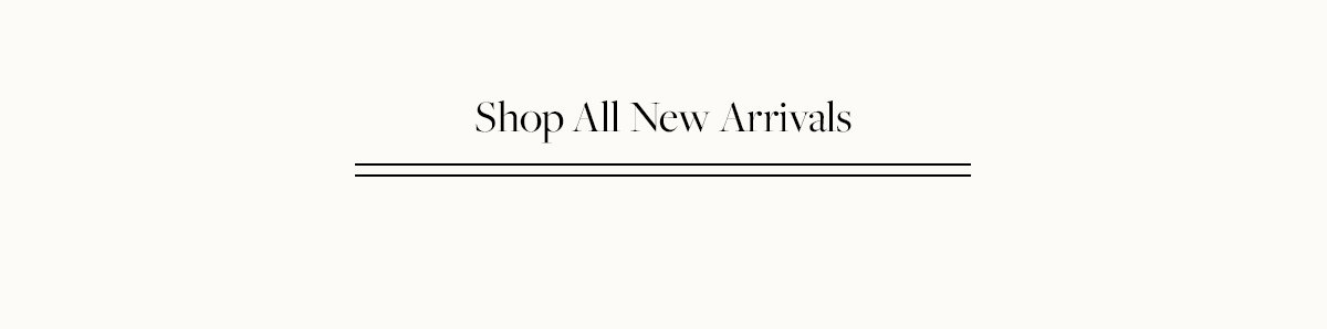 Shop All New Arrivals