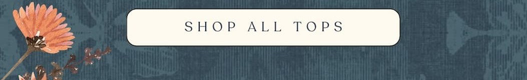 "Shop all tops."