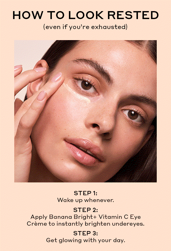 HOW TO LOOK WELL RESTED (EVEN IF YOU'RE EXHAUSTED)