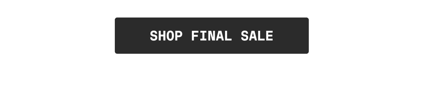 SHOP FINAL SALE