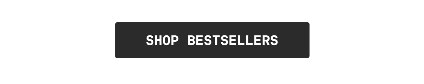 SHOP BESTSELLERS