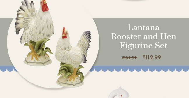 Lantana Rooster and Hen Set $112.99