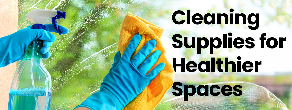 Cleaning supplies for healthier spaces.