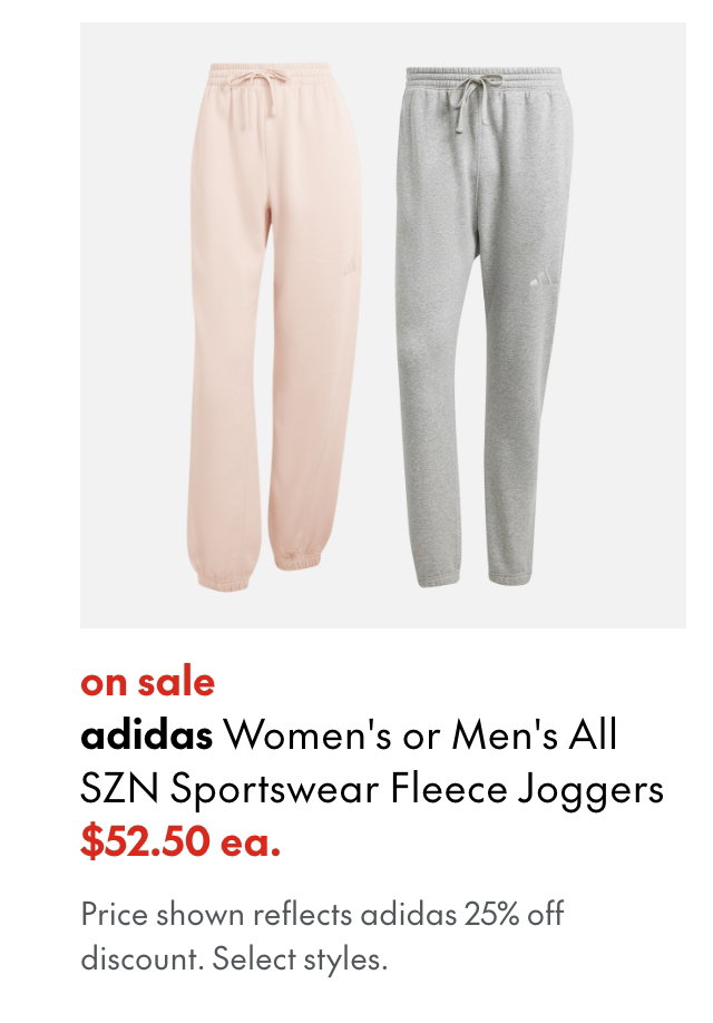 adidas Women's or Men's All SZN Sportswear Fleece Joggers
sale
52.50
Select styles.