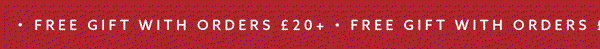 Free gift when you spend £20 or more.