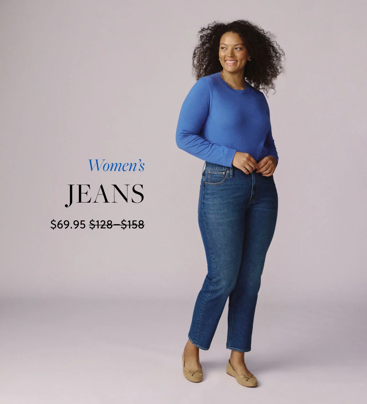 Women's Jeans - Was $128 - $158, Now $69.95.