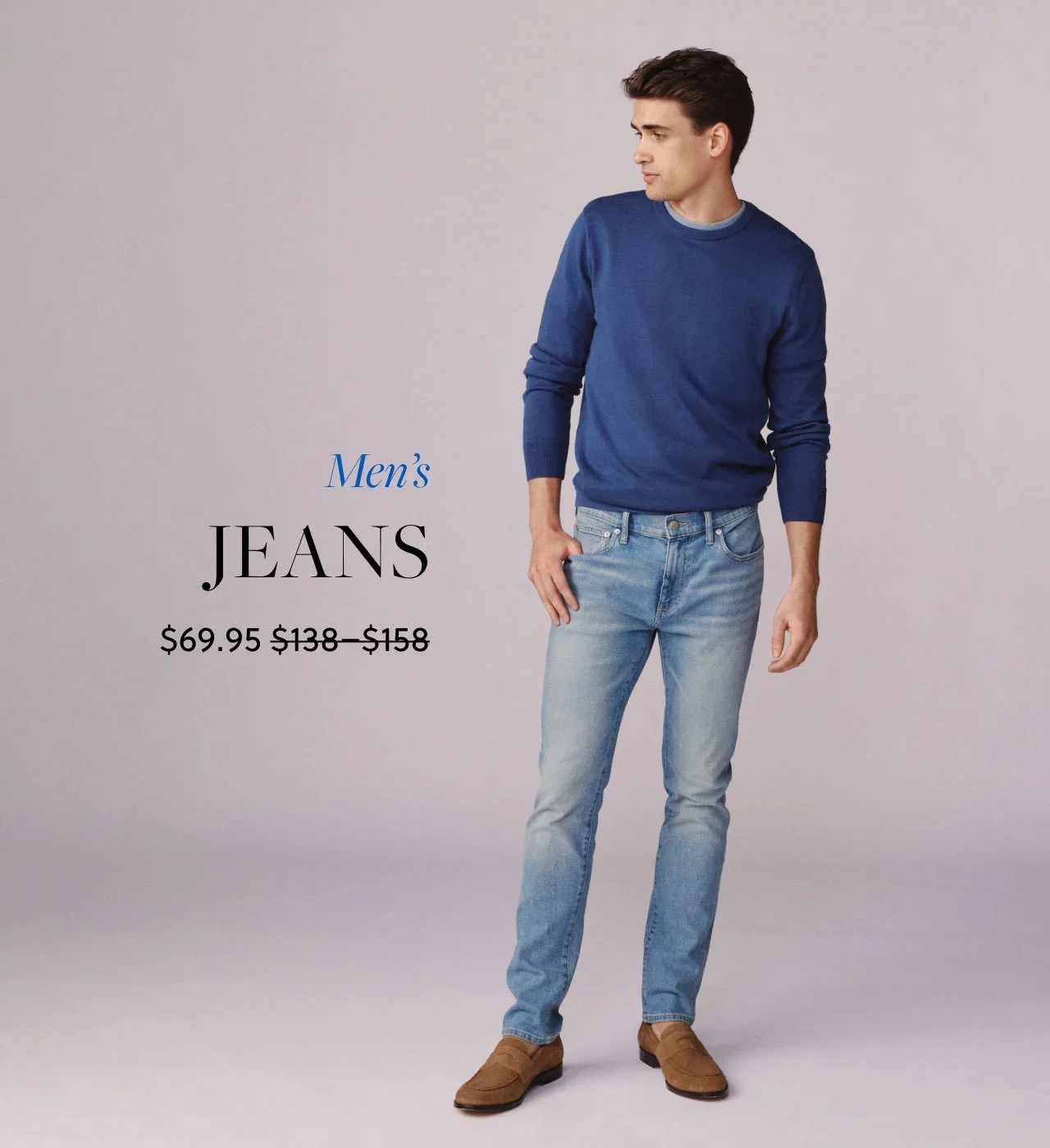 Men's Jeans - Was $138 - $158, Now $69.95.