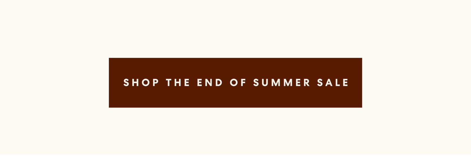 Shop The End of Summer Sale
