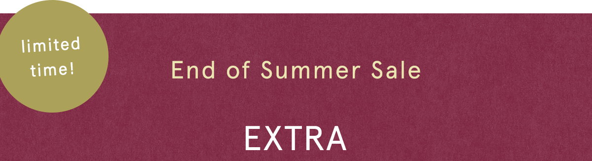 limited time! end of summer sale extra