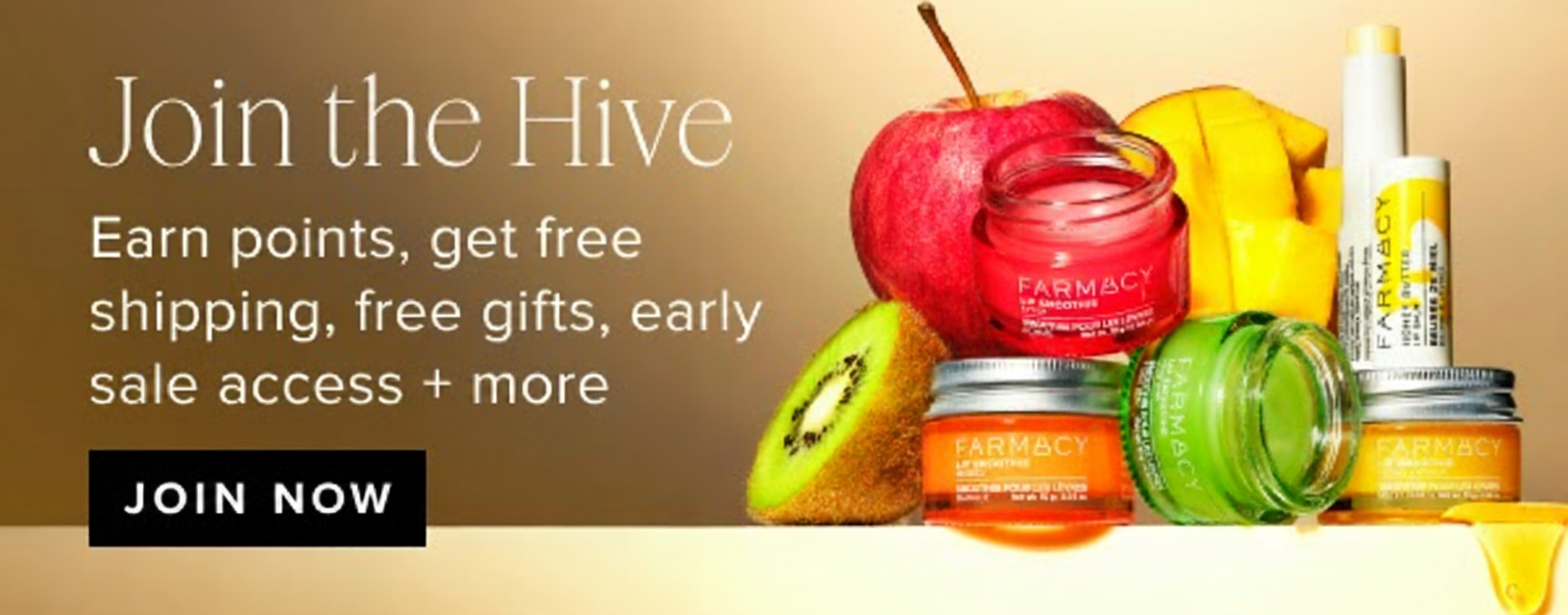 Farmacy's "Join the Hive" promotion offers points, free shipping, gifts, and early sale access.