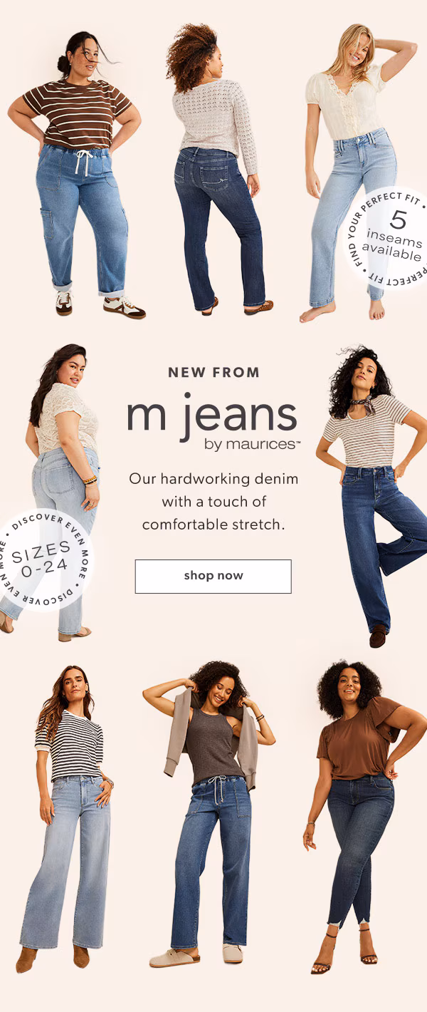 New from m jeans by maurices™. Our hardworking denim with a touch of comfortable stretch. Shop now. Find your perfect fit. 5 inseams available. Discover even more. Sizes 0-24. Models wearing maurices clothing. 