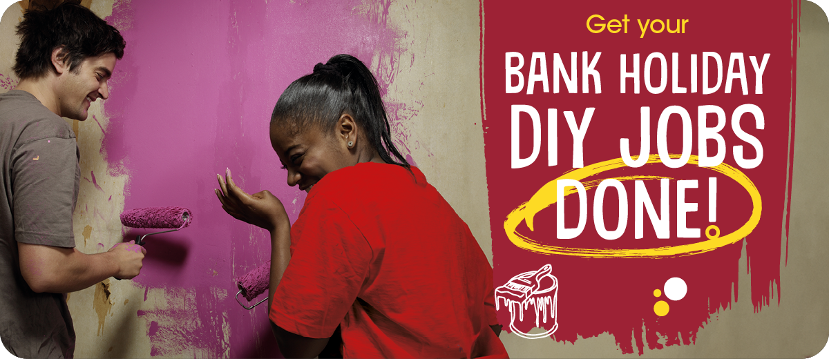 get your bank holiday DIY jobs done
