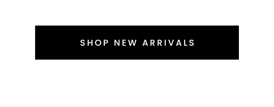 < Shop New Arrivals > 