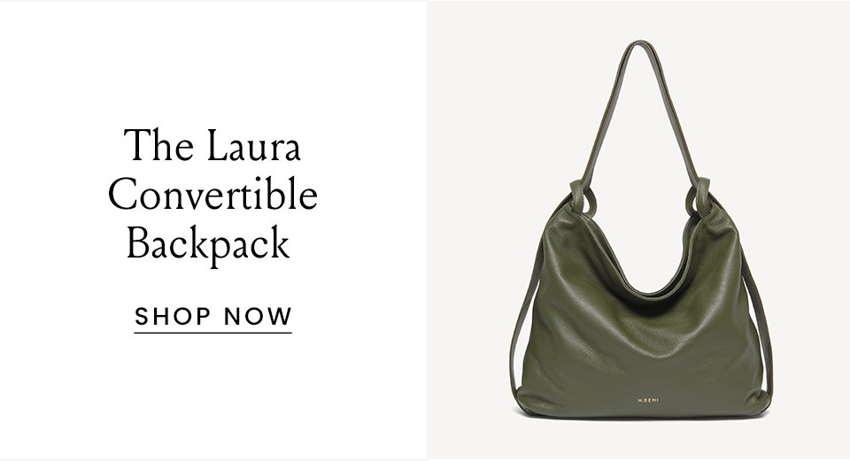 The Laura Convertible Backpack  < Shop Now > 