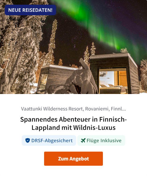Spannendes Abenteuer in Finnisch-Lappland mit Wildnis-Luxus