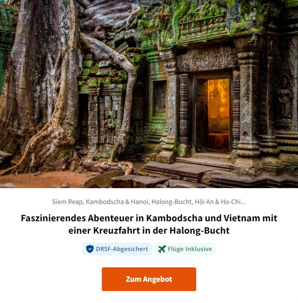 Faszinierendes Abenteuer in Kambodscha und Vietnam mit einer Kreuzfahrt in der Halong-Bucht