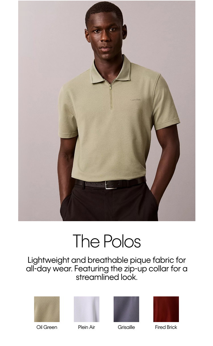 The Polos. Lightweight and breathable pique fabric for all-day wear. Featuring the zip-up collar for a streamlined look.