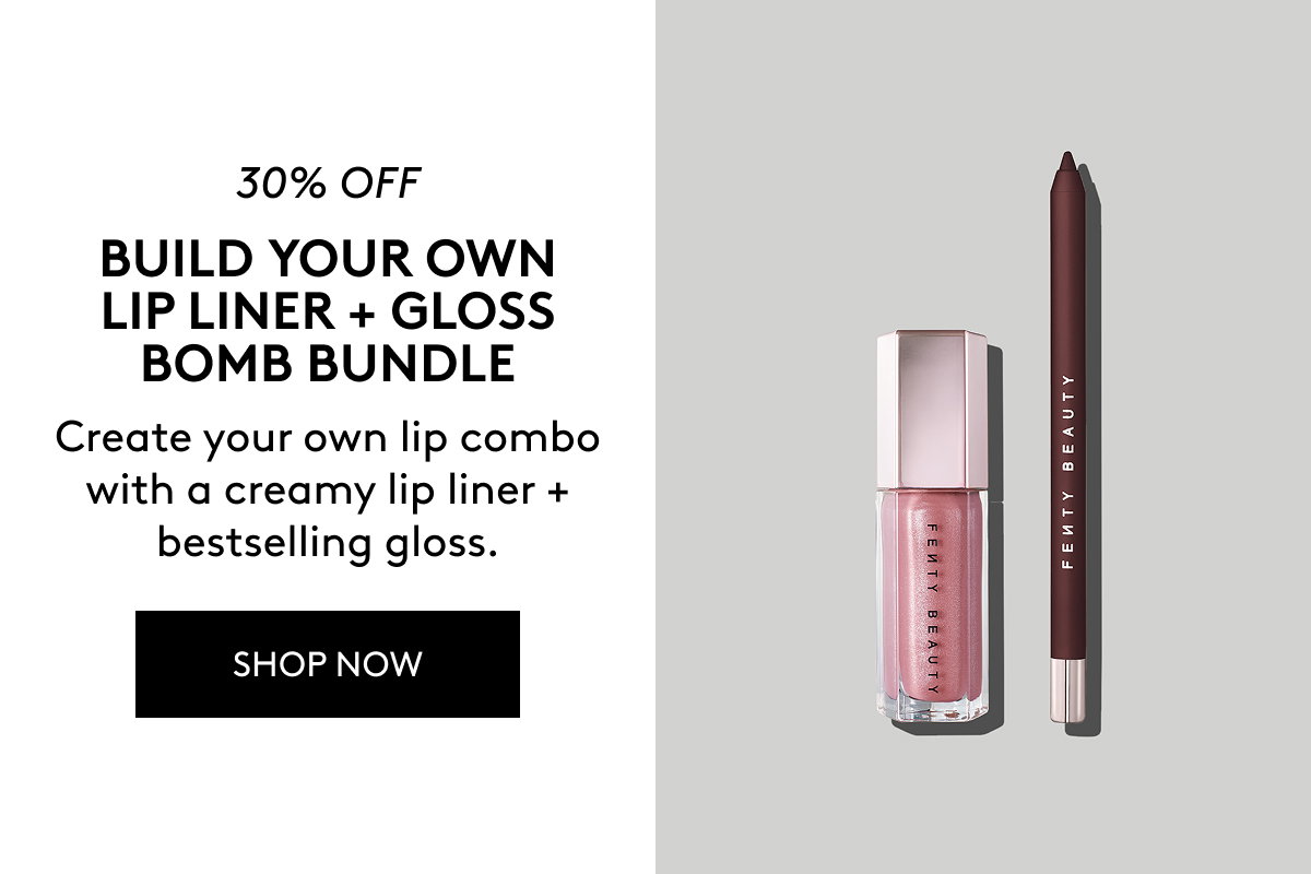 30% off: Build Your Own Lip Liner + Gloss Bomb Bundle. Create your own lip combo with a creamy lip liner + bestselling gloss. Shop now.
