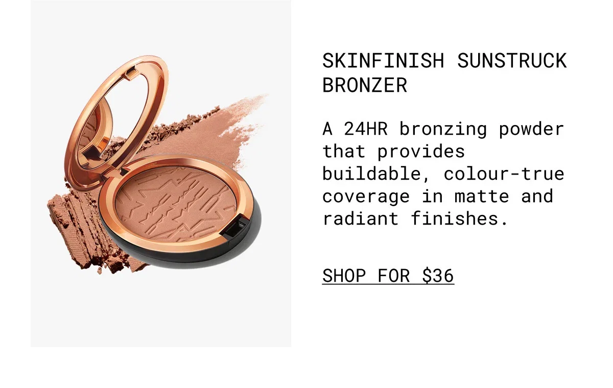 M·A·C | SKINFINISH SUNSTRUCK BRONZER | SHOP FOR $36