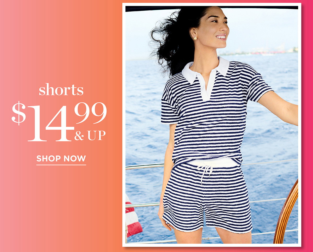 Shorts $14.99 & Up | Shop Now
