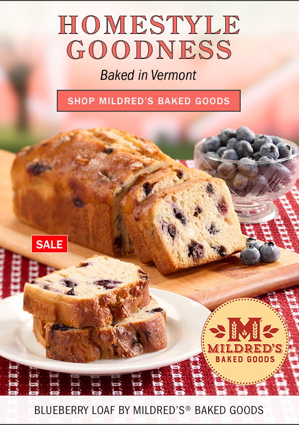 Homestyle Goodness Baked in Vermont. Sale: Blueberry Loaf by Mildred's Baked Goods. Shop Mildred's Baked Goods. Blueberry Loaf Cake by Mildred's Baked Goods