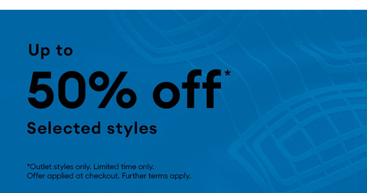 Up to 50% off* Selected styles 