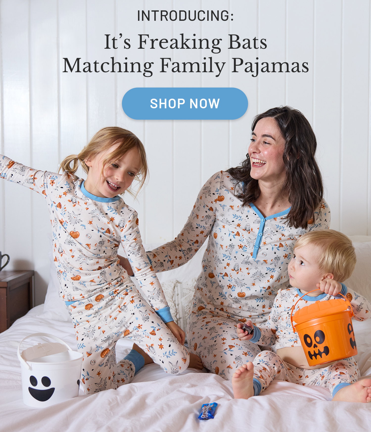 Introducing: It's Freaking Bats Matching Family Pajamas. Shop Now >>​