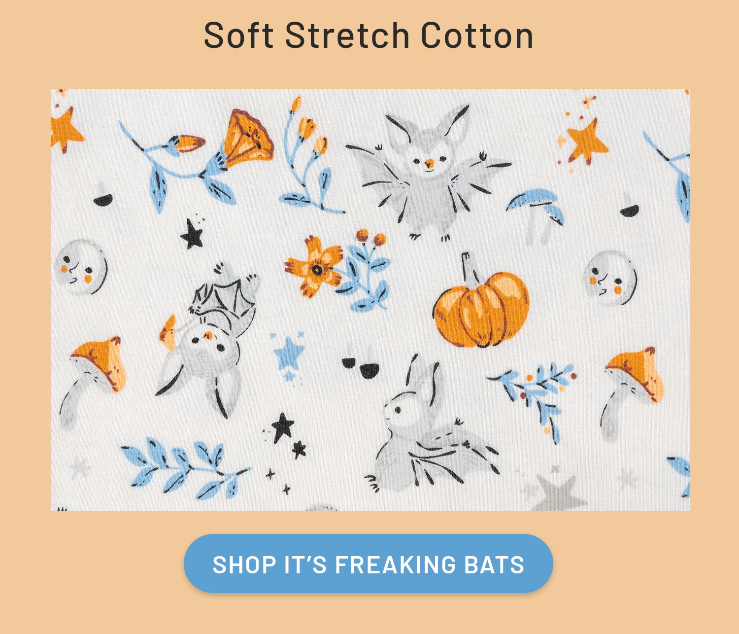 Soft Stretch Cotton. Shop It's Freaking Bats >>​