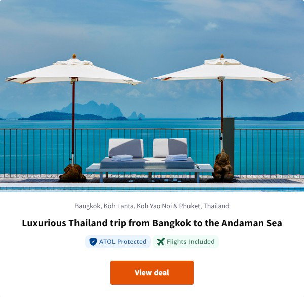 Luxurious Thailand trip from Bangkok to the Andaman Sea