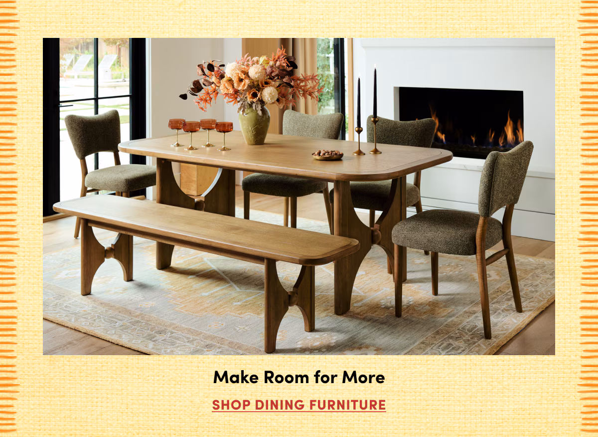 Make Room for More | Shop Dining Furniture