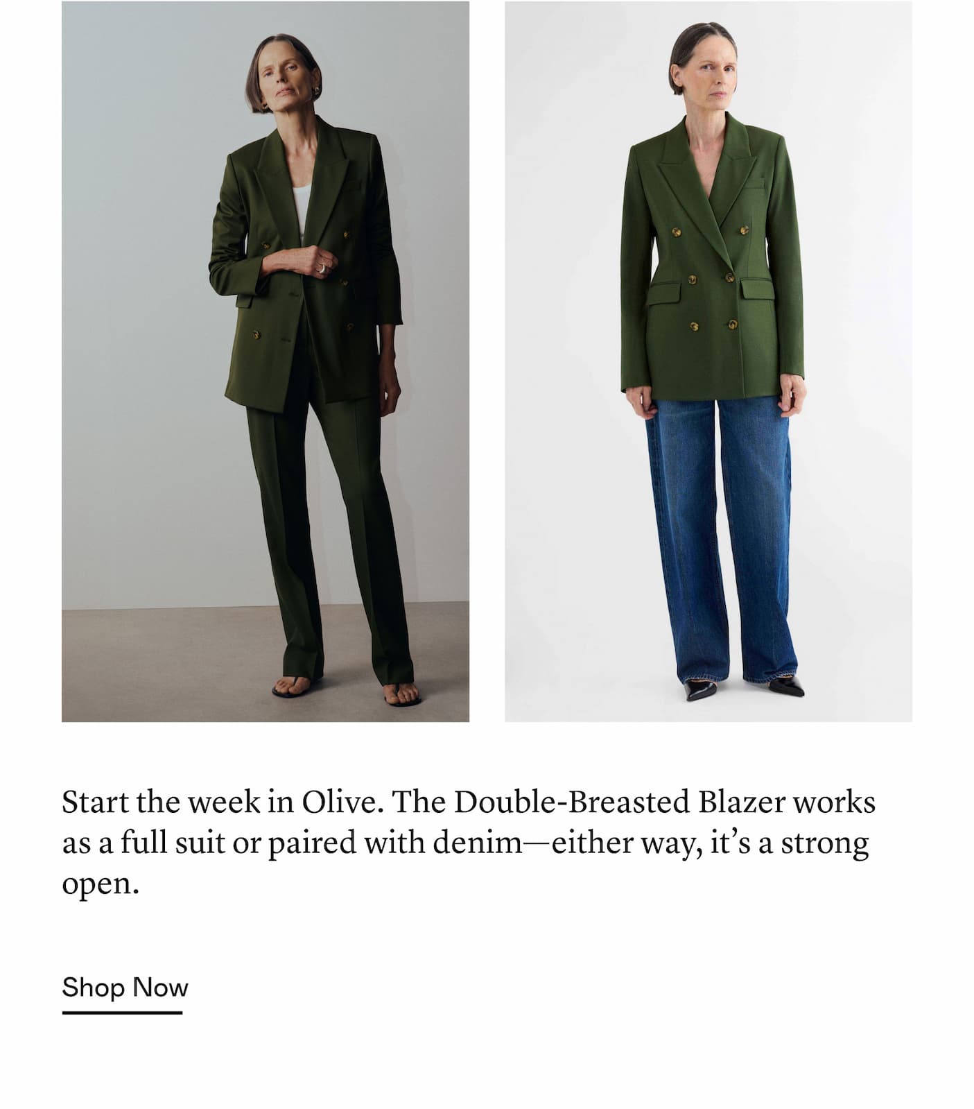 Start the week in Olive. The Double-Breasted Blazer works as a full suit or paired with denim—either way, it’s a strong open.