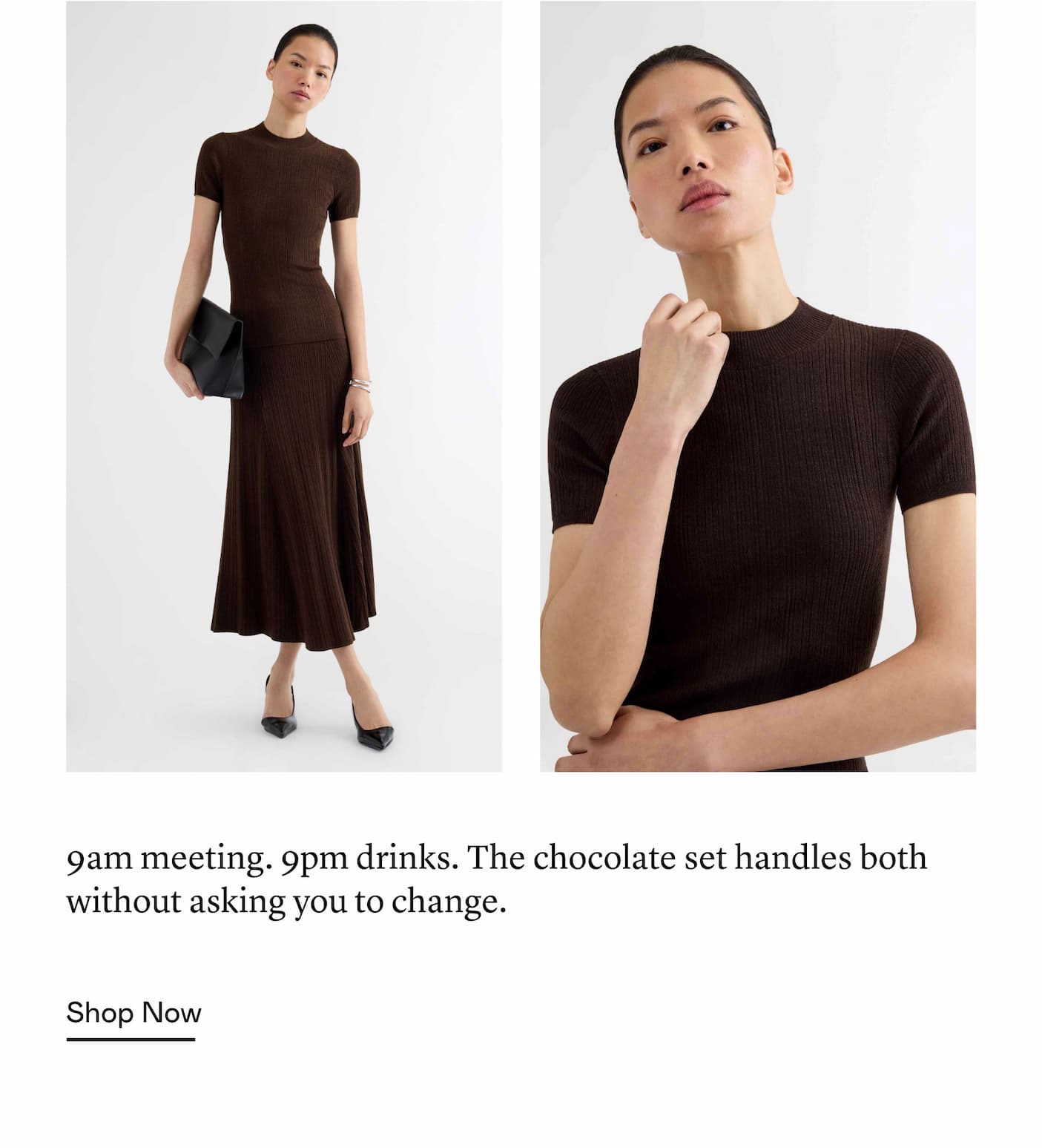 9am meeting. 9pm drinks. The chocolate set handles both without asking you to change.
