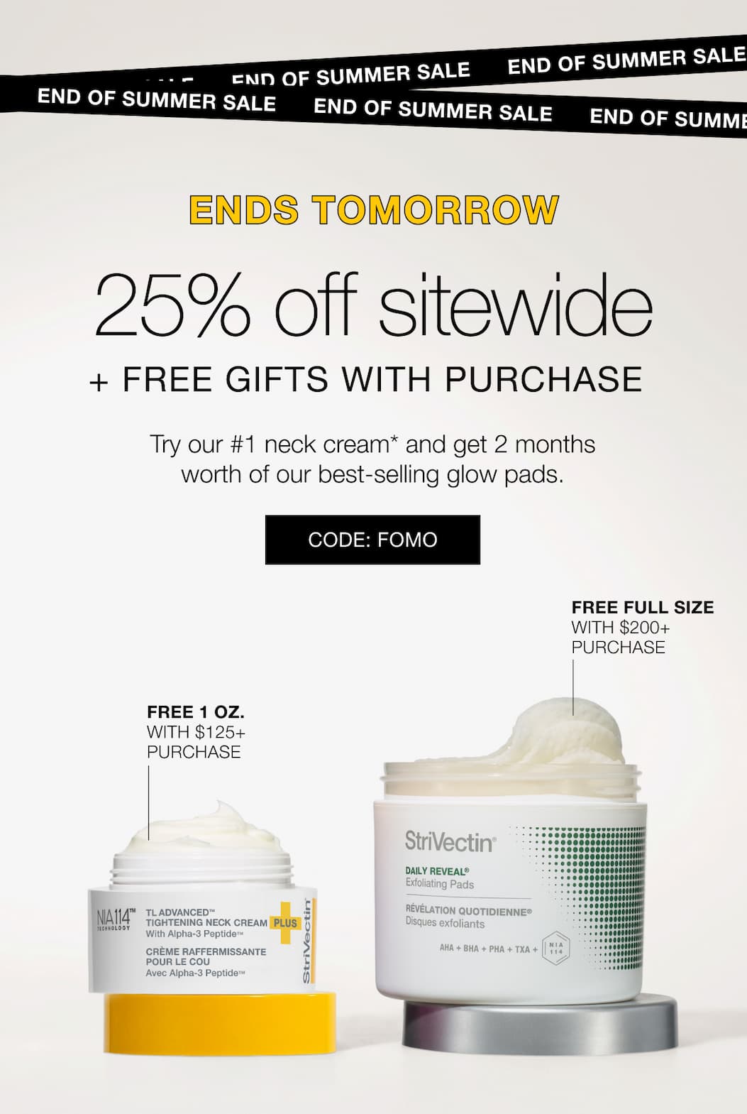 End of Summer Sale Ends Tomorrow +Free Gifts with purchase with StriVectin, code: FOMO