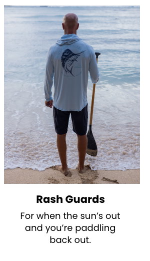 Rash Guards - For when the sun's out and you're paddling back out. 