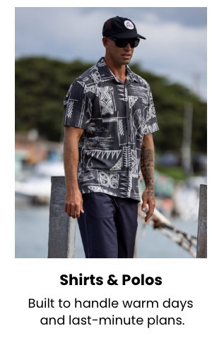 Shirts & Polos - Built to handle warm days and last-minute plans.