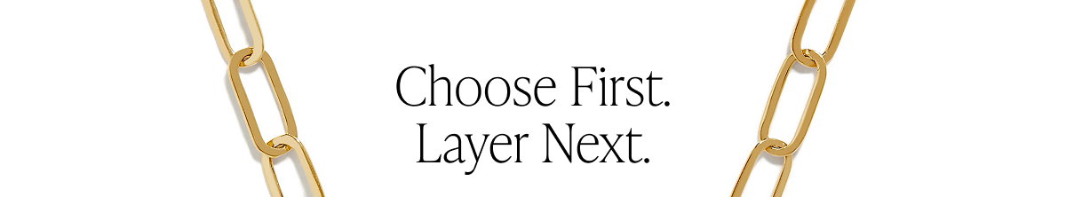 Choose First. Layer Next.