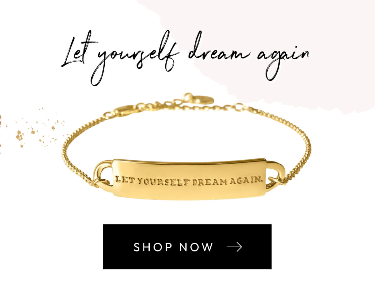 let yourself dream again