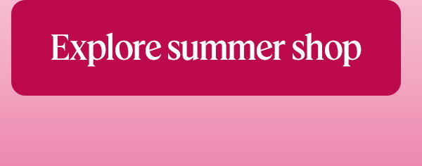 Explore SUmmer shop