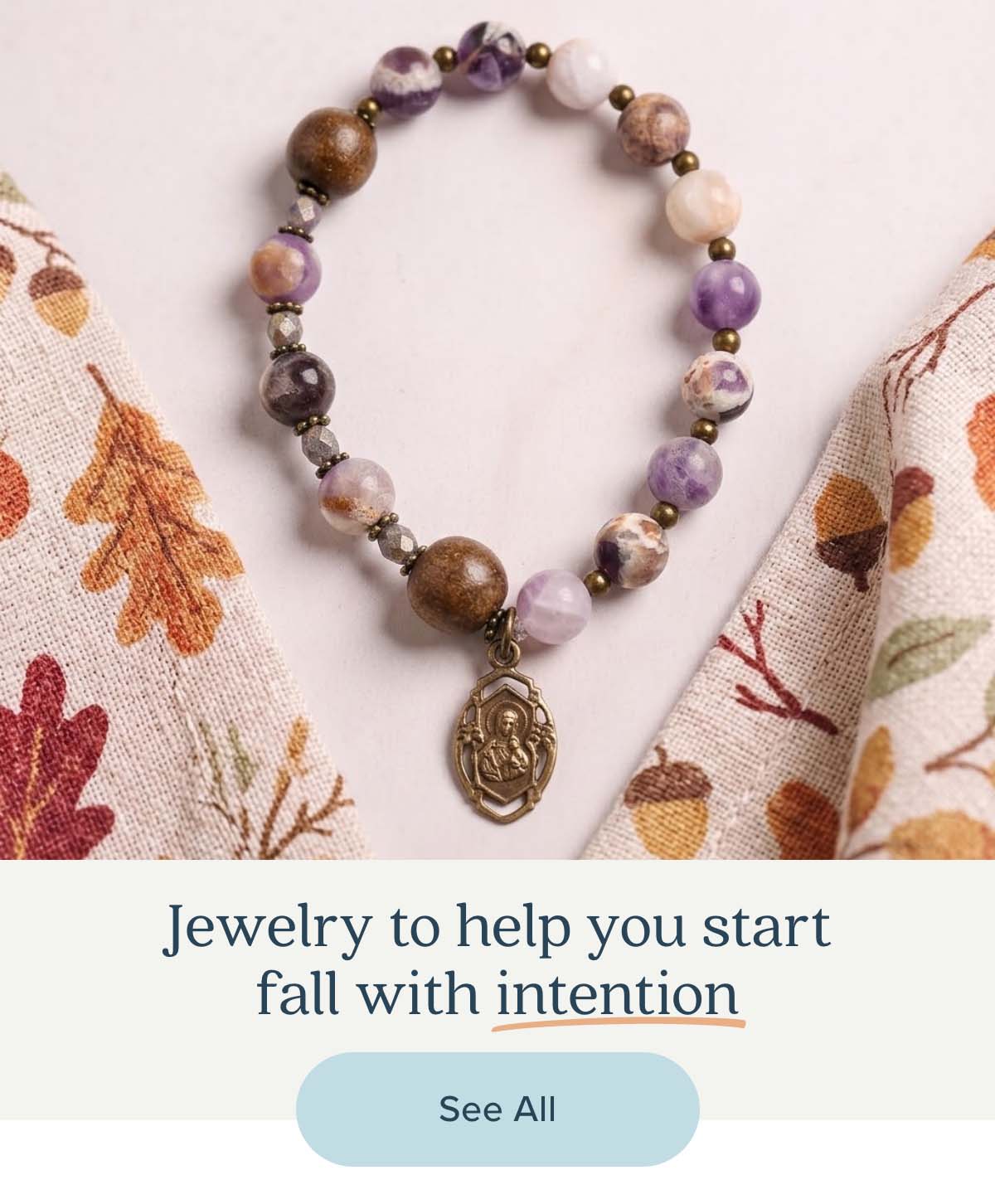 Jewelry to help you start fall with intention. See All