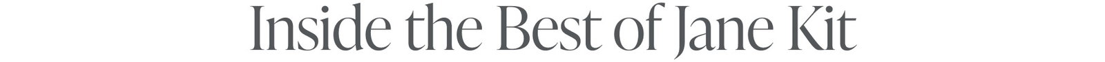 inside the best of jane kit 