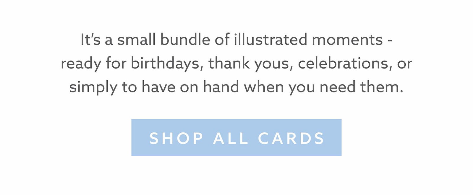 Exclusive Whistlefish offer reminder encouraging customers to shop beautifully illustrated greeting cards for birthdays, thank yous and celebrations.
