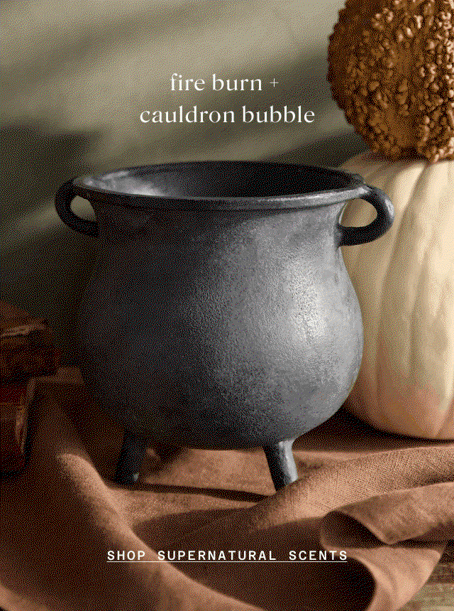 fire burn + cauldron bubble. shop supernatural scents.
