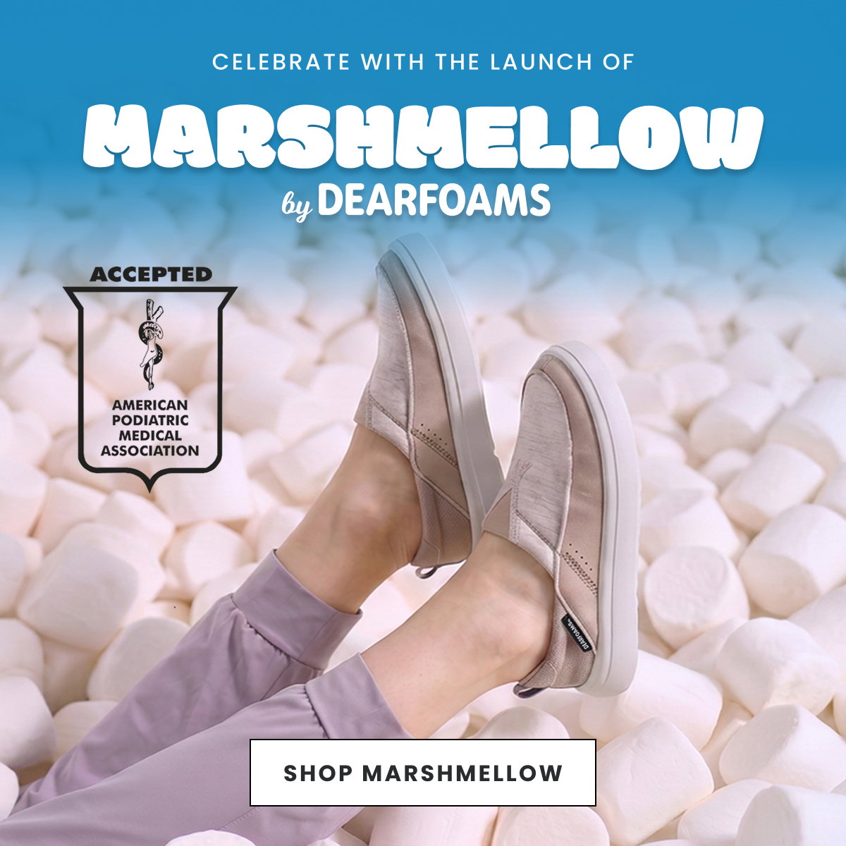 CELEBRATE WITH THE LAUNCH OF MARSHMELLOW BY DEARFOAMS. SHOP MARSHMELLOW