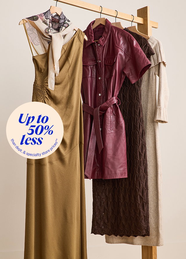 Dresses up to 50% less than department and specialty store prices**