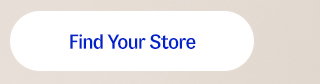 Find your store.