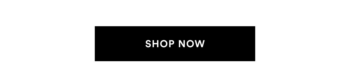 SHOP NOW >>