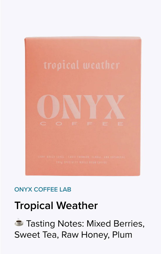 Onyx Coffee Lab Tropical Weather
