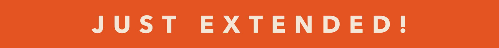 just extended!